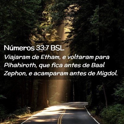 Picture 02 - Números 33:7 BSL - Viajaram de Etham, e voltaram para Pihahiroth, - Bible Verse Picture