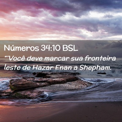 Picture 02 - Números 34:10 BSL - “'Você deve marcar sua fronteira leste de - Bible Verse Picture