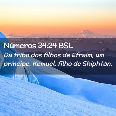 Picture 02 - Números 34:24 BSL - Da tribo dos filhos de Efraim, um príncipe, - Bible Verse Picture