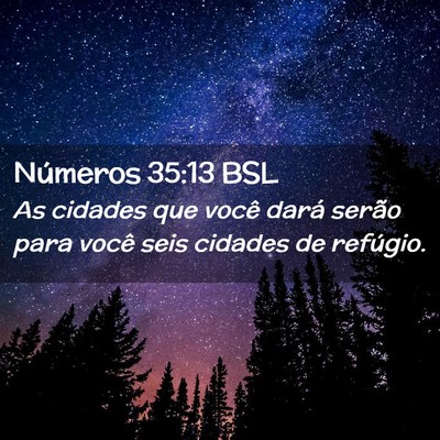 Picture 02 - Números 35:13 BSL - As cidades que você dará serão para você seis - Bible Verse Picture