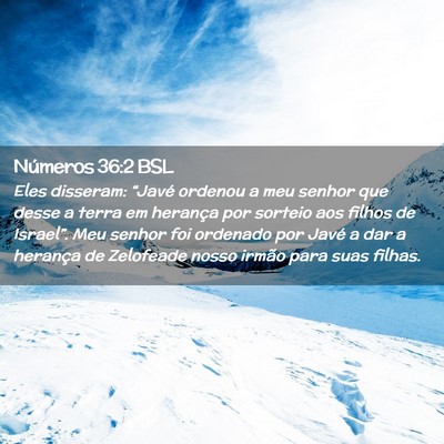 Picture 02 - Números 36:2 BSL - Eles disseram: “Javé ordenou a meu senhor que - Bible Verse Picture