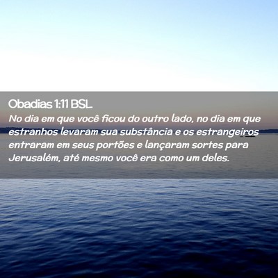 Picture 02 - Obadias 1:11 BSL - No dia em que você ficou do outro lado, no dia - Bible Verse Picture