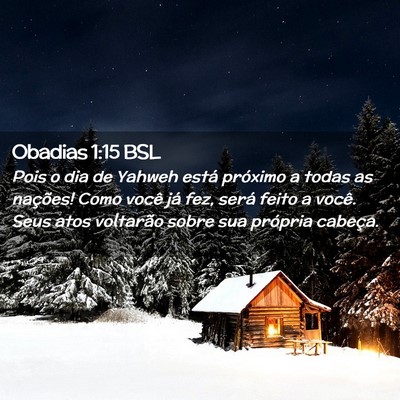 Picture 02 - Obadias 1:15 BSL - Pois o dia de Yahweh está próximo a todas as - Bible Verse Picture