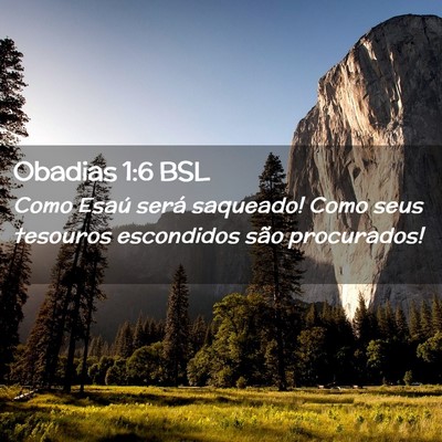 Picture 02 - Obadias 1:6 BSL - Como Esaú será saqueado! Como seus tesouros - Bible Verse Picture