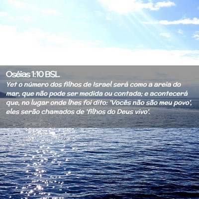 Picture 02 - Oséias 1:10 BSL - Yet o número dos filhos de Israel será como a - Bible Verse Picture
