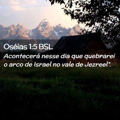 Picture 02 - Oséias 1:5 BSL - Acontecerá nesse dia que quebrarei o arco de - Bible Verse Picture