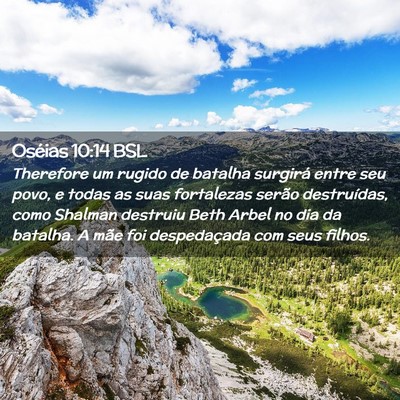 Picture 02 - Oséias 10:14 BSL - Therefore um rugido de batalha surgirá entre seu - Bible Verse Picture