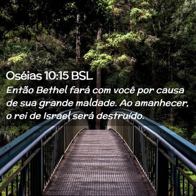 Picture 02 - Oséias 10:15 BSL - Então Bethel fará com você por causa de sua - Bible Verse Picture