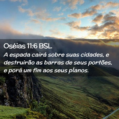 Picture 02 - Oséias 11:6 BSL - A espada cairá sobre suas cidades, e destruirão - Bible Verse Picture