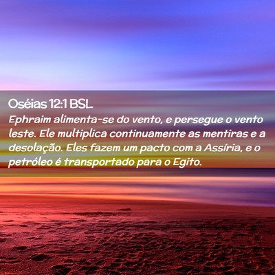 Picture 02 - Oséias 12:1 BSL - Ephraim alimenta-se do vento, e persegue o vento - Bible Verse Picture