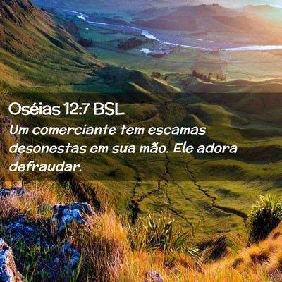 Picture 02 - Oséias 12:7 BSL - Um comerciante tem escamas desonestas em sua - Bible Verse Picture