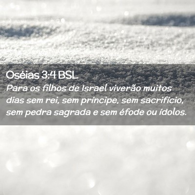 Picture 02 - Oséias 3:4 BSL - Para os filhos de Israel viverão muitos dias sem - Bible Verse Picture