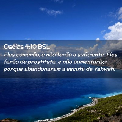 Picture 02 - Oséias 4:10 BSL - Eles comerão, e não terão o suficiente. Eles - Bible Verse Picture