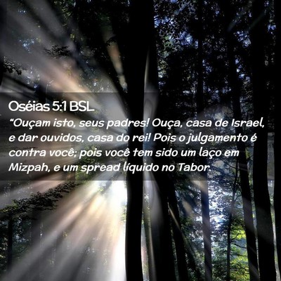 Picture 02 - Oséias 5:1 BSL - “Ouçam isto, seus padres! Ouça, casa de - Bible Verse Picture