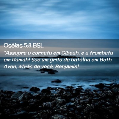 Picture 02 - Oséias 5:8 BSL - “Assopre a corneta em Gibeah, e a trombeta em - Bible Verse Picture