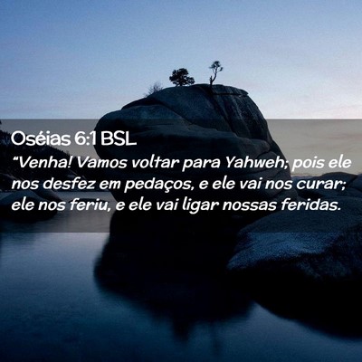 Picture 02 - Oséias 6:1 BSL - “Venha! Vamos voltar para Yahweh; pois ele nos - Bible Verse Picture