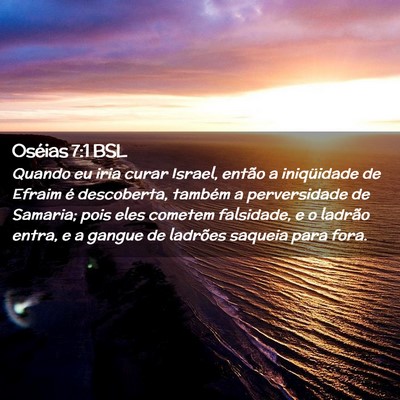 Picture 02 - Oséias 7:1 BSL - Quando eu iria curar Israel, então a iniqüidade - Bible Verse Picture
