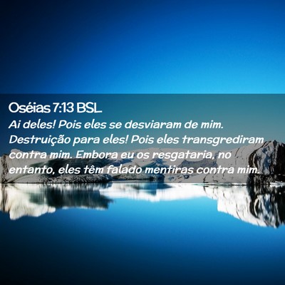 Picture 02 - Oséias 7:13 BSL - Ai deles! Pois eles se desviaram de mim. - Bible Verse Picture