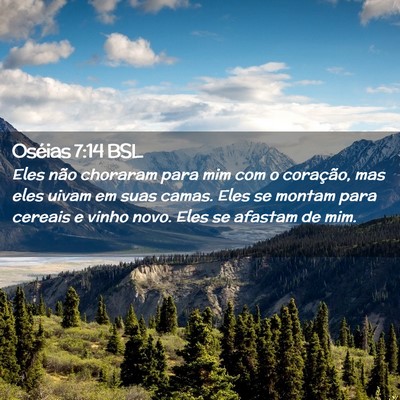 Picture 02 - Oséias 7:14 BSL - Eles não choraram para mim com o coração, mas - Bible Verse Picture