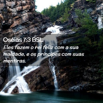 Picture 02 - Oséias 7:3 BSL - Eles fazem o rei feliz com a sua maldade, e os - Bible Verse Picture