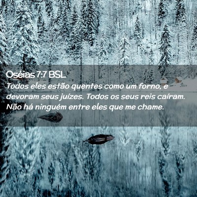 Picture 02 - Oséias 7:7 BSL - Todos eles estão quentes como um forno, e - Bible Verse Picture