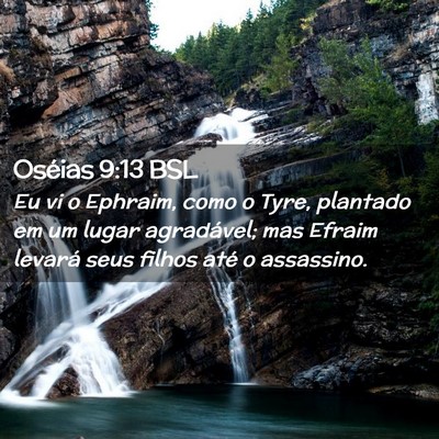 Picture 02 - Oséias 9:13 BSL - Eu vi o Ephraim, como o Tyre, plantado em um - Bible Verse Picture