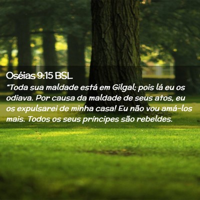 Picture 02 - Oséias 9:15 BSL - “Toda sua maldade está em Gilgal; pois lá eu - Bible Verse Picture