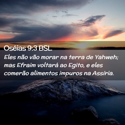 Picture 02 - Oséias 9:3 BSL - Eles não vão morar na terra de Yahweh; mas - Bible Verse Picture