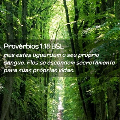 Picture 02 - Provérbios 1:18 BSL - mas estes aguardam o seu próprio sangue. Eles se - Bible Verse Picture