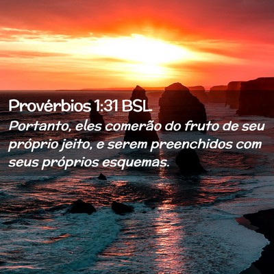 Picture 02 - Provérbios 1:31 BSL - Portanto, eles comerão do fruto de seu próprio - Bible Verse Picture