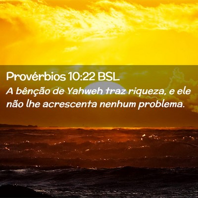 Picture 02 - Provérbios 10:22 BSL - A bênção de Yahweh traz riqueza, e ele não - Bible Verse Picture