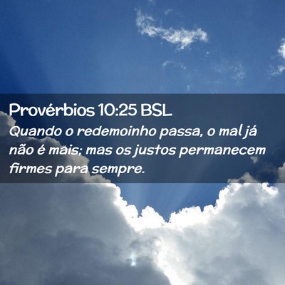 Picture 02 - Provérbios 10:25 BSL - Quando o redemoinho passa, o mal já não é - Bible Verse Picture