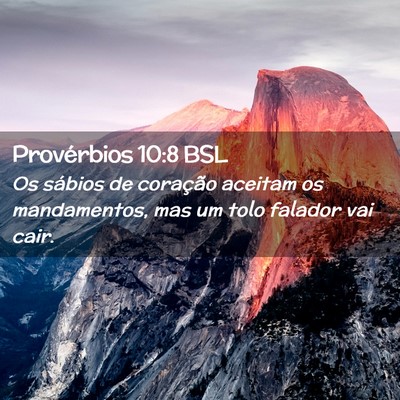 Picture 02 - Provérbios 10:8 BSL - Os sábios de coração aceitam os mandamentos, - Bible Verse Picture
