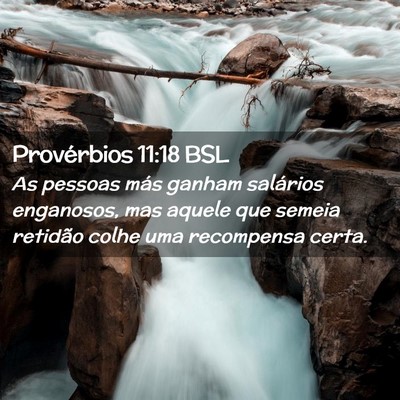 Picture 02 - Provérbios 11:18 BSL - As pessoas más ganham salários enganosos, mas - Bible Verse Picture