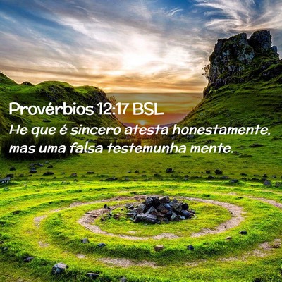 Picture 02 - Provérbios 12:17 BSL - He que é sincero atesta honestamente, mas uma - Bible Verse Picture