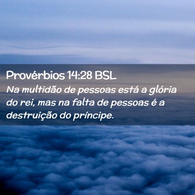 Picture 02 - Provérbios 14:28 BSL - Na multidão de pessoas está a glória do rei, - Bible Verse Picture