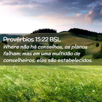 Picture 02 - Provérbios 15:22 BSL - Where não há conselhos, os planos falham; mas - Bible Verse Picture