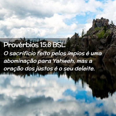 Picture 02 - Provérbios 15:8 BSL - O sacrifício feito pelos ímpios é uma - Bible Verse Picture