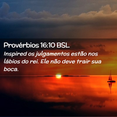 Picture 02 - Provérbios 16:10 BSL - Inspired os julgamentos estão nos lábios do - Bible Verse Picture