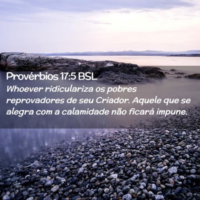 Picture 02 - Provérbios 17:5 BSL - Whoever ridiculariza os pobres reprovadores de - Bible Verse Picture