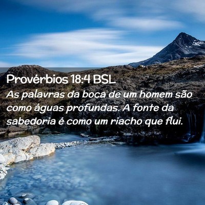 Picture 02 - Provérbios 18:4 BSL - As palavras da boca de um homem são como águas - Bible Verse Picture
