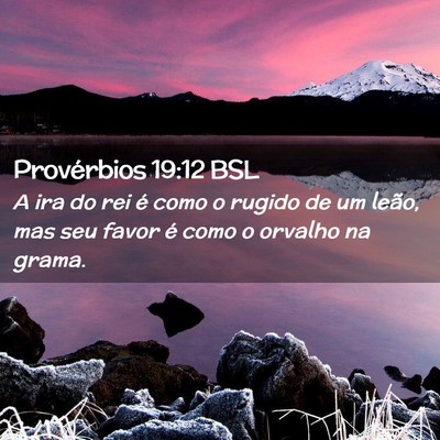 Picture 02 - Provérbios 19:12 BSL - A ira do rei é como o rugido de um leão, mas - Bible Verse Picture