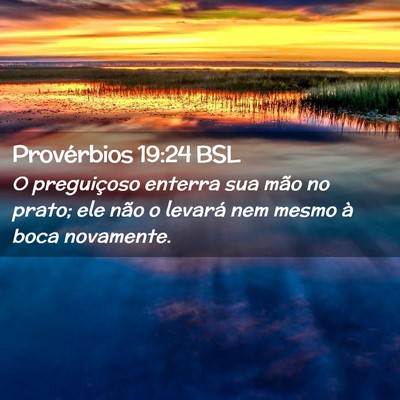 Picture 02 - Provérbios 19:24 BSL - O preguiçoso enterra sua mão no prato; ele não - Bible Verse Picture