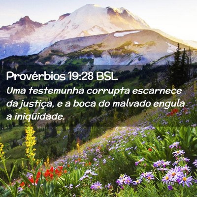 Picture 02 - Provérbios 19:28 BSL - Uma testemunha corrupta escarnece da justiça, e - Bible Verse Picture