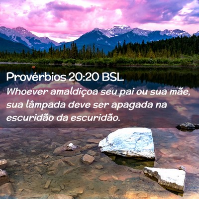 Picture 02 - Provérbios 20:20 BSL - Whoever amaldiçoa seu pai ou sua mãe, sua - Bible Verse Picture