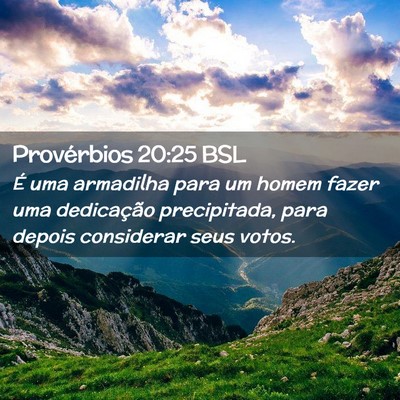 Picture 02 - Provérbios 20:25 BSL - É uma armadilha para um homem fazer uma - Bible Verse Picture