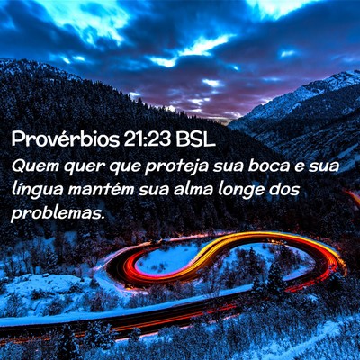 Picture 02 - Provérbios 21:23 BSL - Quem quer que proteja sua boca e sua língua - Bible Verse Picture