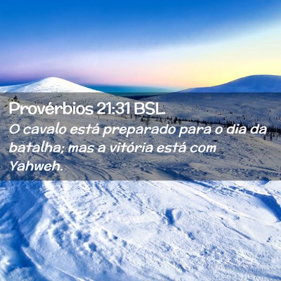 Picture 02 - Provérbios 21:31 BSL - O cavalo está preparado para o dia da batalha; - Bible Verse Picture