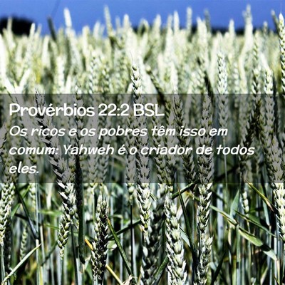 Picture 02 - Provérbios 22:2 BSL - Os ricos e os pobres têm isso em comum: Yahweh - Bible Verse Picture