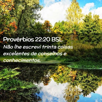 Picture 02 - Provérbios 22:20 BSL - Não lhe escrevi trinta coisas excelentes de - Bible Verse Picture